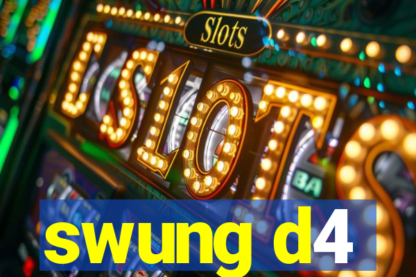 swung d4